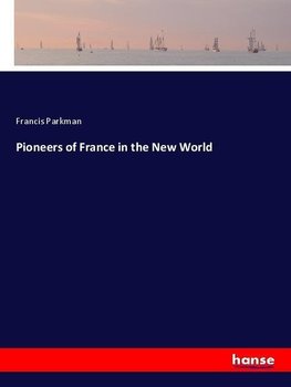 Pioneers of France in the New World