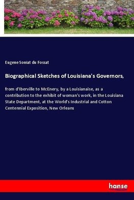 Biographical Sketches of Louisiana's Governors,