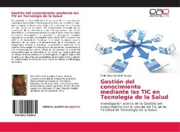 Gestión del conocimiento mediante las TIC en Tecnología de la Salud