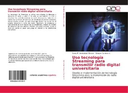 Uso tecnología Streaming para transmitir radio digital universitaria