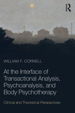 At the Interface of Transactional Analysis, Psychoanalysis, and Body Psychotherapy