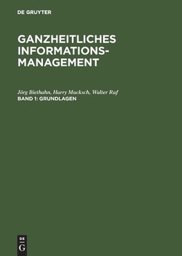 Ganzheitliches Informationsmanagement Band 1