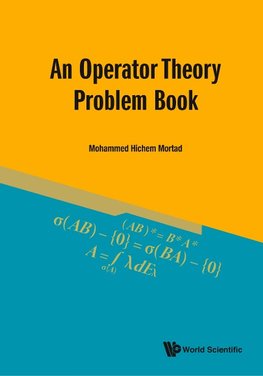 Hichem, M:  Operator Theory Problem Book, An