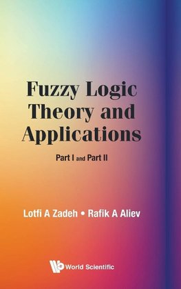 Fuzzy Logic Theory and Applications