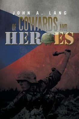 Of Cowards and Heroes