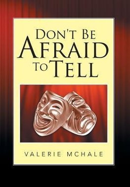 Don't Be Afraid to Tell