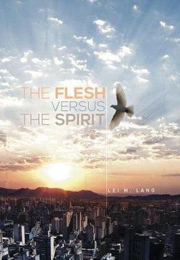 The Flesh Versus the Spirit