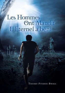 Les Hommes Ont Maudit, L'Eternel a Beni