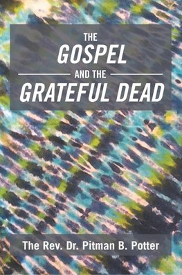 The Gospel and the Grateful Dead