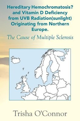 Hereditary Hemochromatosis? and Vitamin D Deficiency from Uvb Radiation (Sunlight) Originating from Northern Europe