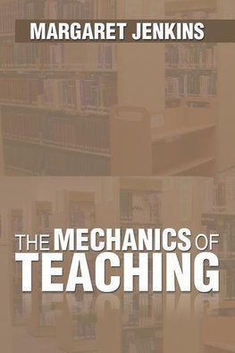 The Mechanics of Teaching