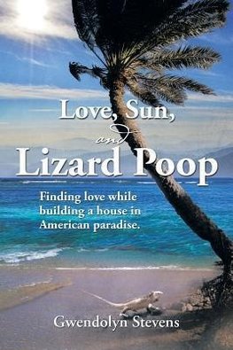 Love, Sun, and Lizard Poop