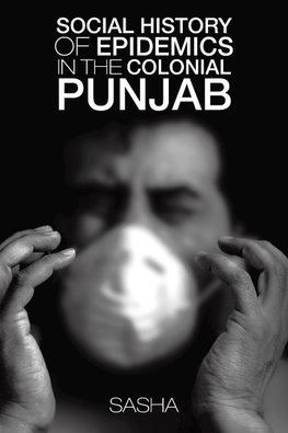 Social History of Epidemics in the Colonial Punjab