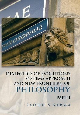 DIALECTICS OF EVOLUTIONS SYSTEMS APPROACH and NEW FRONTIERS OF PHILOSOPHY