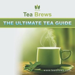 The Ultimate Tea Guide