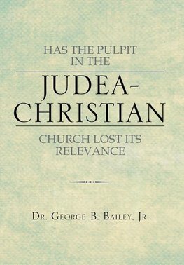 Has the Pulpit in the Judea-Christian Church Lost Its Relevance