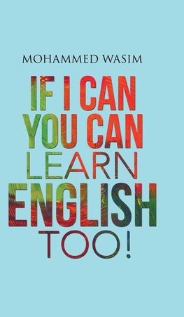 If I Can You Can Learn English Too!