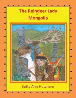 The Reindeer Lady of Mongolia