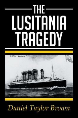 THE LUSITANIA TRAGEDY