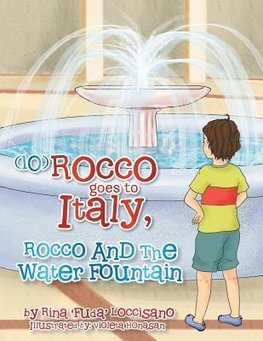 (10) Rocco Goes to Italy, Rocco and the Water Fountain