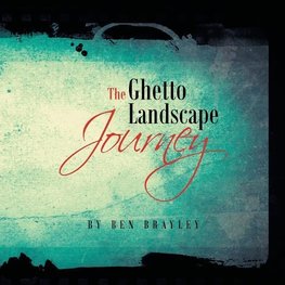 The Ghetto Landscape Journey