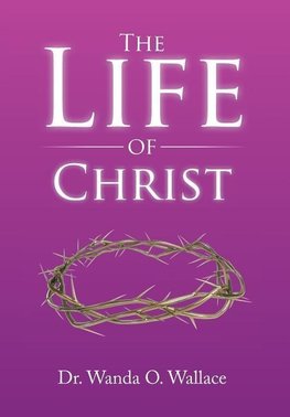 The Life of Christ