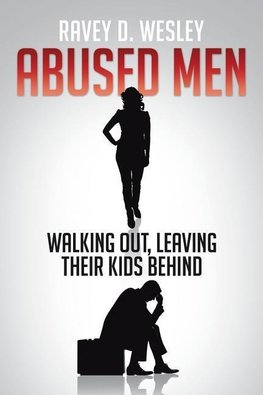 Abused Men Walking Out, Leaving Their Kids Behind