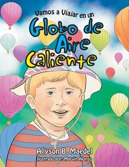 Vamos a Viajar en un Globo de Aire Caliente