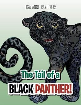 The Tail of a Black Panther!