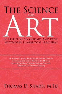 The Science and Art of Effective Secondary and Post-Secondary Classroom Teaching