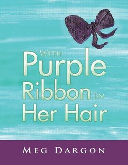 With Purple Ribbon in Her Hair