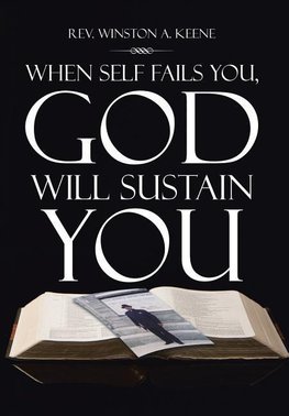 When Self Fails You, God Will Sustain You