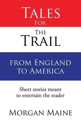 Tales For The Trail from England to America