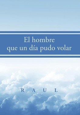 El hombre que un día pudo volar