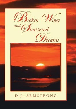 Broken Wings and Shattered Dreams