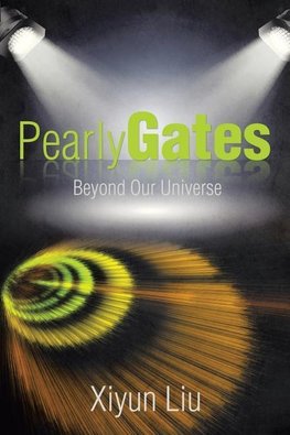 Pearly Gates Beyond Our Universe