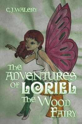 The Adventures of Loriel the Wood Fairy