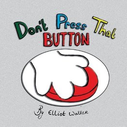 DON'T PRESS THAT BUTTON