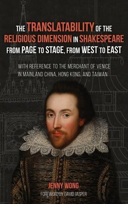 The Translatability of the Religious Dimension in Shakespeare from Page to Stage, from West to East