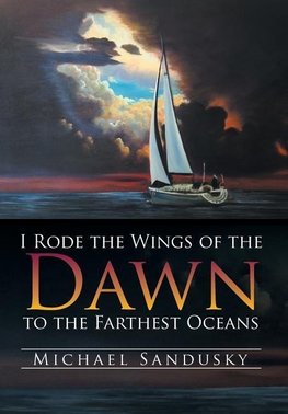 I Rode the Wings of the Dawn to the Farthest Oceans