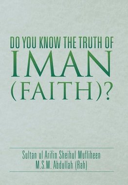 DO YOU KNOW THE TRUTH OF IMAN (FAITH)?