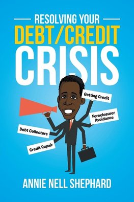 Resolving Your Debt/Credit Crisis