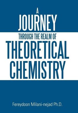 A Journey Through the Realm of Theoretical Chemistry