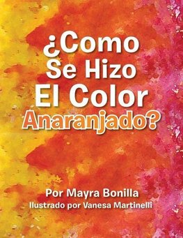 Como Se Hizo El Color Anaranjado?