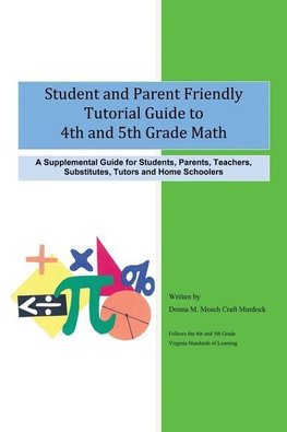 Student and Parent Friendly Tutorial Guide to 4th and 5th Grade Math