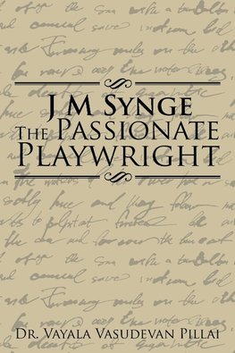 J M Synge The Passionate Playwright