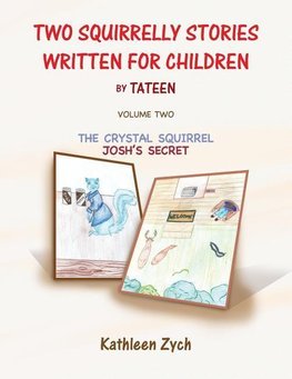 Two Squirrelly Stories Written For Children by Tateen Volume Two