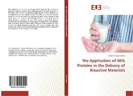 The Application of Milk Proteins in the Delivery of Bioactive Materials