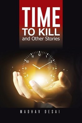 Time to Kill and Other Stories