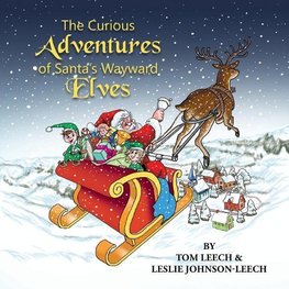 The Curious Adventures of Santa's Wayward Elves